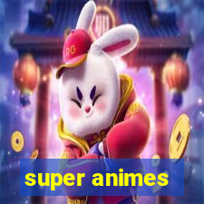 super animes